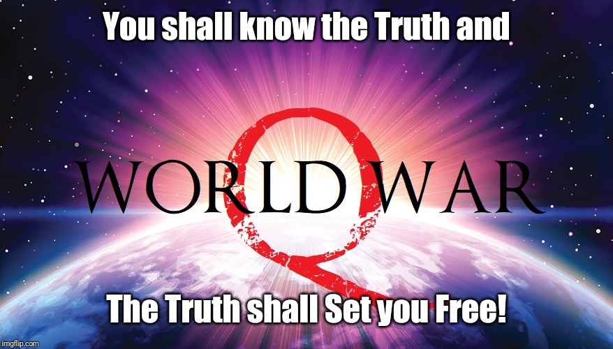 Recognize and Study the Words of Truth #WINNING | You shall know the Truth and; The Truth shall Set you Free! | image tagged in qanon,we the people,in god we trust,the truth,freedom,the great awakening | made w/ Imgflip meme maker