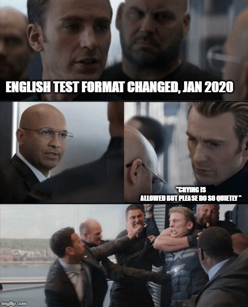 Captain America Elevator Fight | ENGLISH TEST FORMAT CHANGED, JAN 2020; "CRYING IS ALLOWED BUT PLEASE DO SO QUIETLY " | image tagged in captain america elevator fight | made w/ Imgflip meme maker