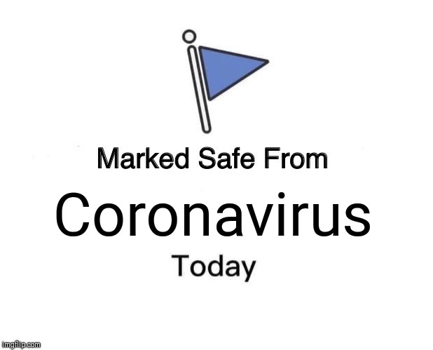 Marked Safe From |  Coronavirus | image tagged in memes,marked safe from,coronavirus,corona virus,epidemic,covid-19 | made w/ Imgflip meme maker