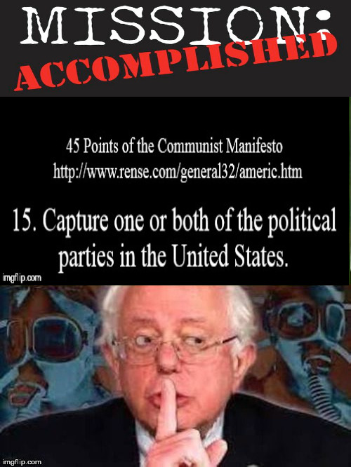 Communist Manifesto #15 Take control of one or both political parties | image tagged in bernie sanders,communist manifesto,liberalism,elections | made w/ Imgflip meme maker