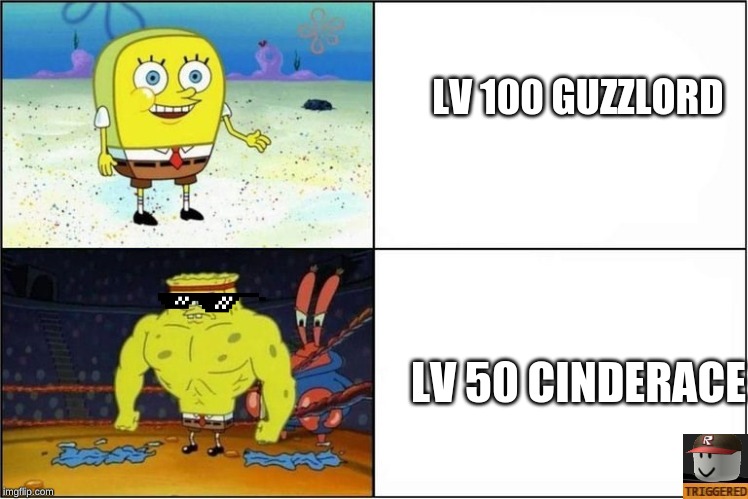 Weak vs Strong Spongebob | LV 100 GUZZLORD; LV 50 CINDERACE | image tagged in weak vs strong spongebob | made w/ Imgflip meme maker