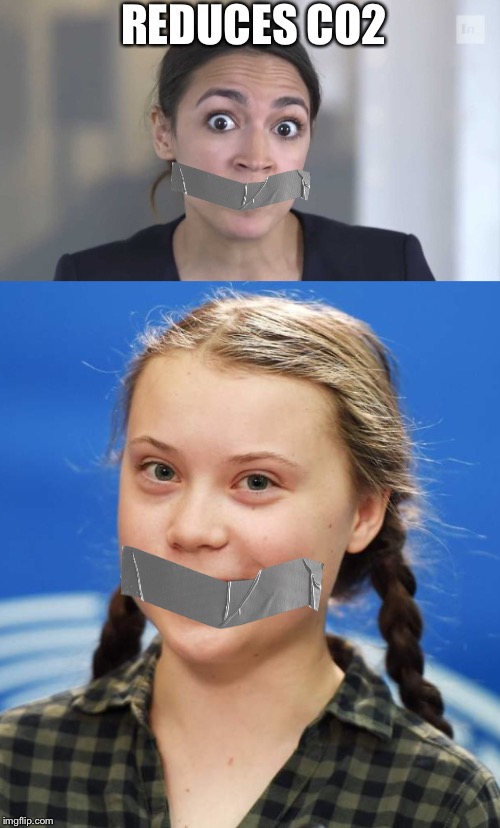 REDUCES CO2 | image tagged in crazy alexandria ocasio-cortez,greta thunberg | made w/ Imgflip meme maker