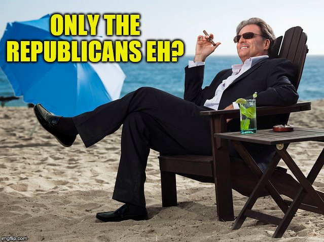 ONLY THE REPUBLICANS EH? | made w/ Imgflip meme maker