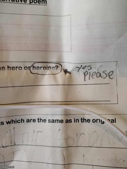 Yes please yes I did this in highschool and got and a hour detention at lunch | image tagged in memes,lol,stupid awnsers | made w/ Imgflip meme maker