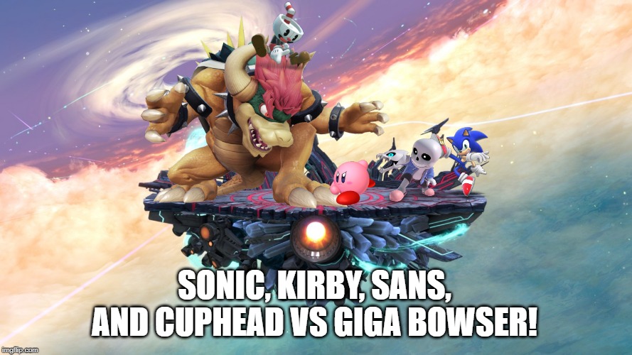 Total craziness!
(Made by Pixilr photoshop!) | SONIC, KIRBY, SANS, AND CUPHEAD VS GIGA BOWSER! | image tagged in super smash bros,sonic the hedgehog,kirby,sans,cuphead,bowser | made w/ Imgflip meme maker