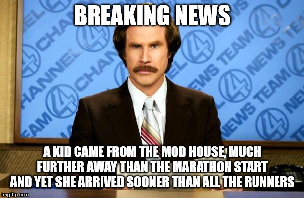 BREAKING NEWS | BREAKING NEWS A KID CAME FROM THE MOD HOUSE, MUCH FURTHER AWAY THAN THE MARATHON START AND YET SHE ARRIVED SOONER THAN ALL THE RUNNERS | image tagged in breaking news | made w/ Imgflip meme maker