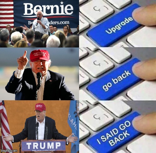 Bernie Sanders and Donald Trump | image tagged in i said go back,politics,memes,meme,bernie sanders,donald trump | made w/ Imgflip meme maker