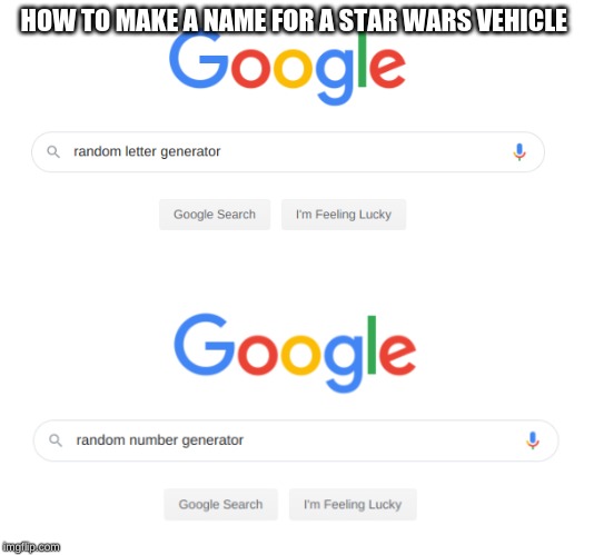 star wars | HOW TO MAKE A NAME FOR A STAR WARS VEHICLE | image tagged in star wars | made w/ Imgflip meme maker