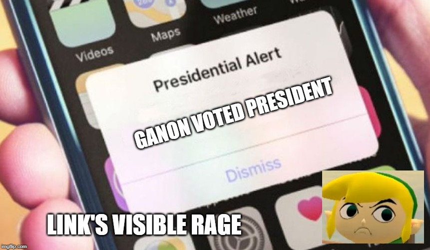 Presidential Alert | GANON VOTED PRESIDENT; LINK'S VISIBLE RAGE | image tagged in memes,presidential alert | made w/ Imgflip meme maker