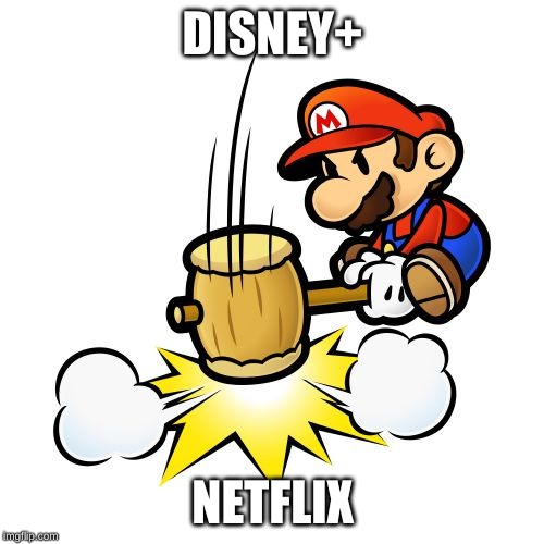 Mario Hammer Smash | DISNEY+; NETFLIX | image tagged in memes,mario hammer smash | made w/ Imgflip meme maker