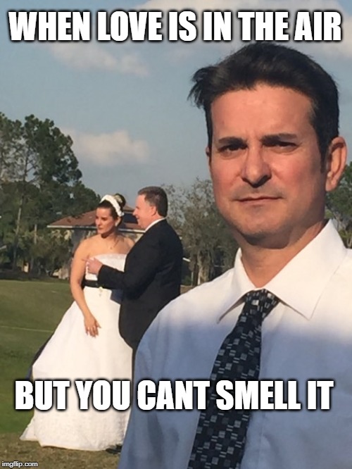 love is in the air | WHEN LOVE IS IN THE AIR; BUT YOU CANT SMELL IT | image tagged in funny | made w/ Imgflip meme maker