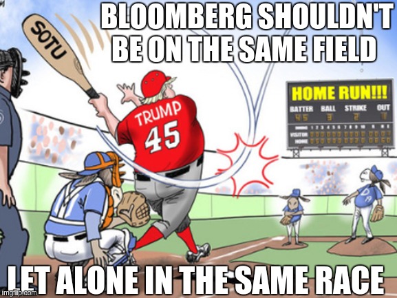 #bloombergnews | BLOOMBERG SHOULDN'T BE ON THE SAME FIELD; LET ALONE IN THE SAME RACE | image tagged in bbc,bbc newsflash,breaking news,cnn breaking news,parliament,the great awakening | made w/ Imgflip meme maker