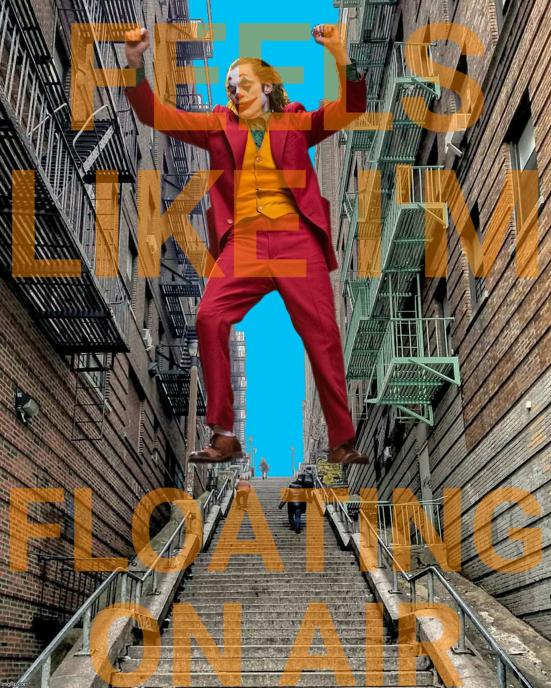 Imgflip is like that | FEELS LIKE I'M FLOATING ON AIR | image tagged in joker stairs,joker dance,joker stair many,imgflip,streams,dreams | made w/ Imgflip meme maker