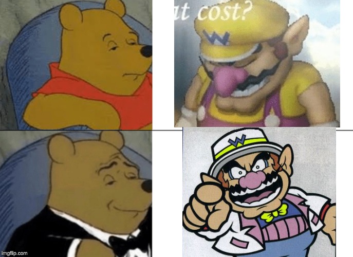 Tuxedo Winnie The Pooh Meme | image tagged in memes,tuxedo winnie the pooh | made w/ Imgflip meme maker