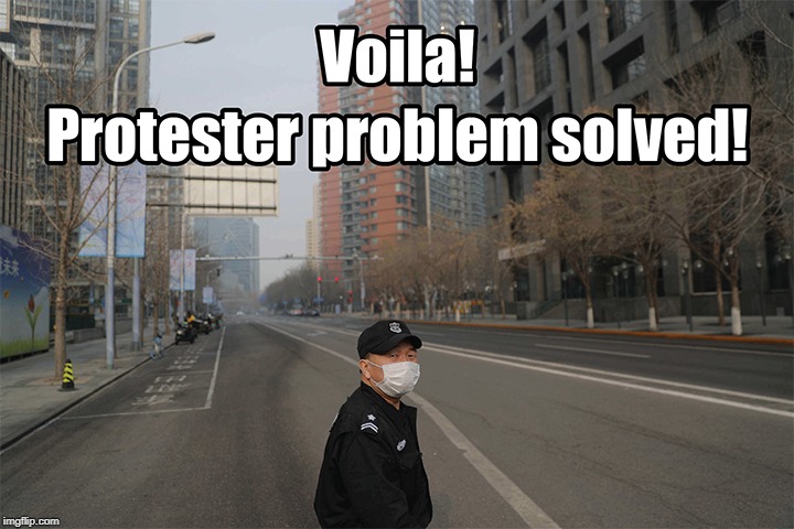 What protesters? | image tagged in china,protesters,coronavirus | made w/ Imgflip meme maker