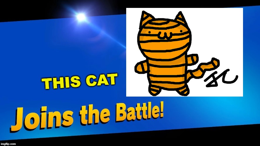 Blank Joins the battle | THIS CAT | image tagged in blank joins the battle | made w/ Imgflip meme maker