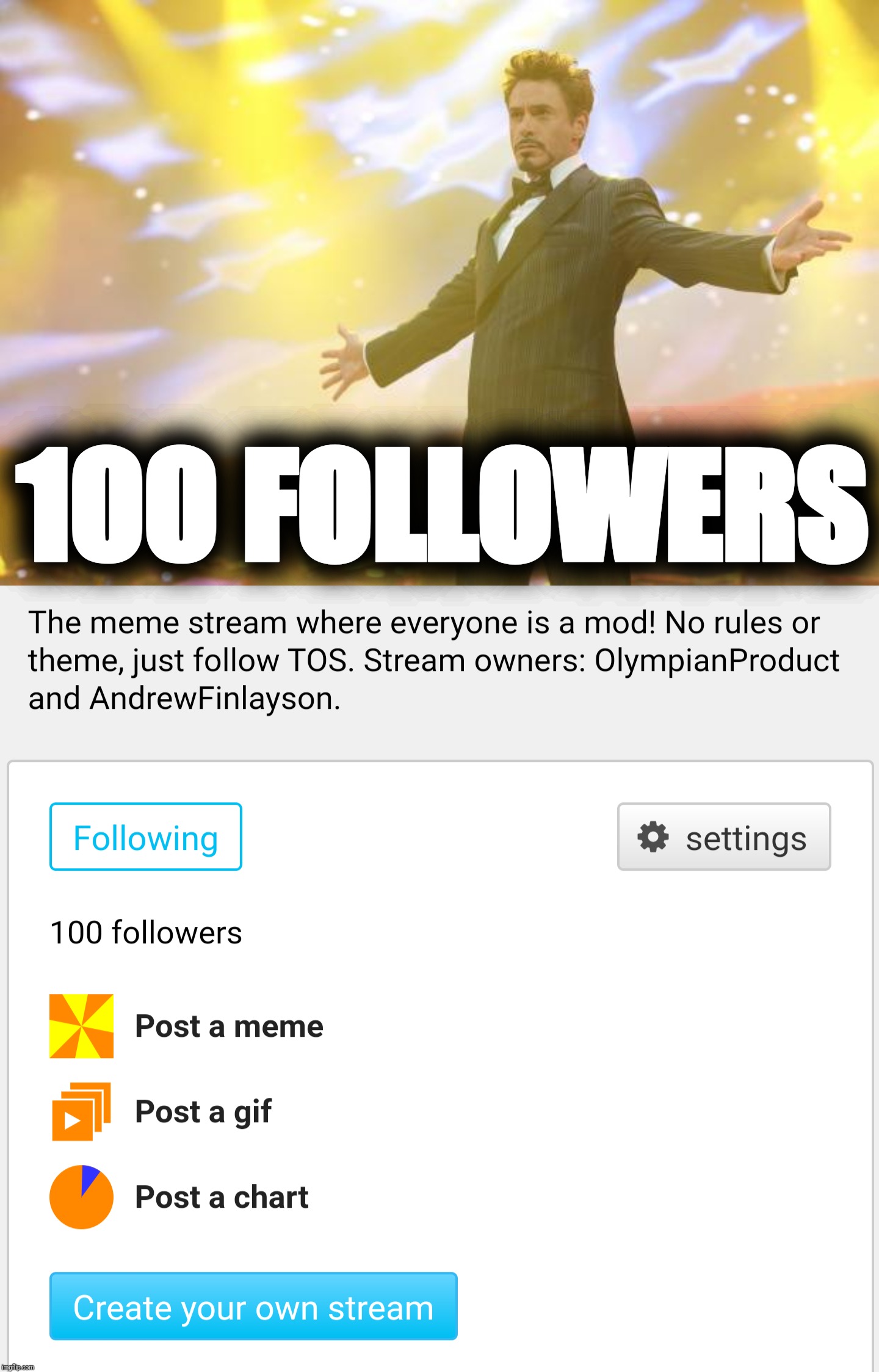 100 FOLLOWERS | image tagged in tony stark success | made w/ Imgflip meme maker