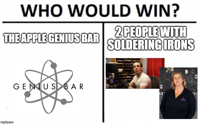 Who Would Win? Meme | THE APPLE GENIUS BAR; 2 PEOPLE WITH SOLDERING IRONS | image tagged in memes,who would win | made w/ Imgflip meme maker