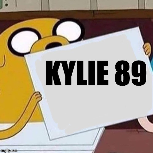 Jake The Dog Blank | KYLIE 89 | image tagged in jake the dog blank | made w/ Imgflip meme maker