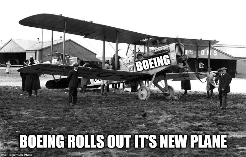 boing | BOEING; BOEING ROLLS OUT IT'S NEW PLANE | image tagged in boing | made w/ Imgflip meme maker