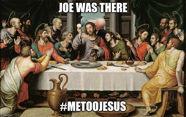 The last sniff | JOE WAS THERE; #METOOJESUS | image tagged in biden,metoo | made w/ Imgflip meme maker