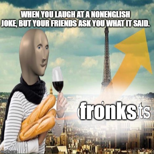 fronks | made w/ Imgflip meme maker