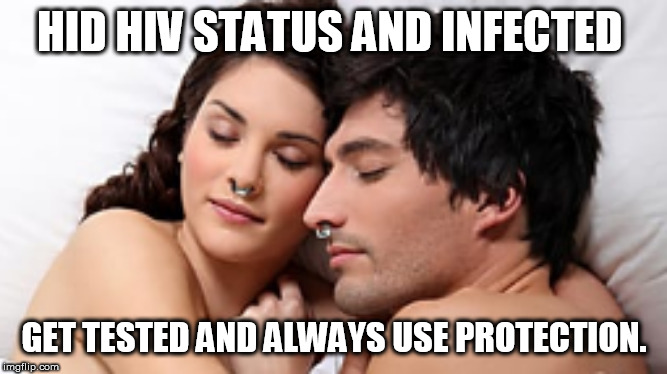 H.I.V. | HID HIV STATUS AND INFECTED; GET TESTED AND ALWAYS USE PROTECTION. | image tagged in hiv infections do not care do you,like a boss,meme,fun,election 2020 | made w/ Imgflip meme maker