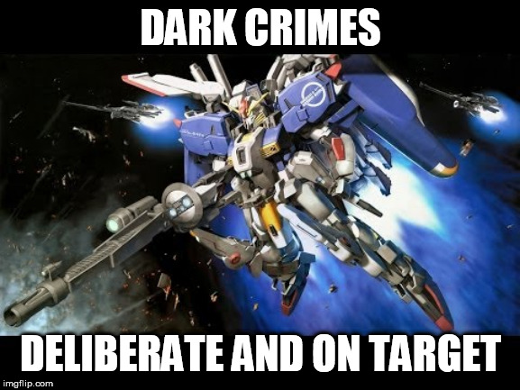 NEVER DEVIATE | DARK CRIMES; DELIBERATE AND ON TARGET | image tagged in space life 730,shooting stars,meme,like a boss,first page,fun | made w/ Imgflip meme maker