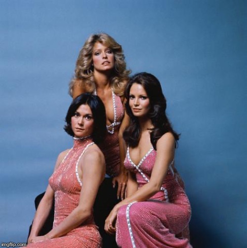 Charlie's Angels | image tagged in charlie's angels | made w/ Imgflip meme maker