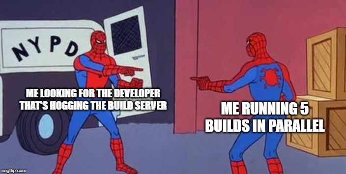 Spider Man Double | ME LOOKING FOR THE DEVELOPER THAT'S HOGGING THE BUILD SERVER; ME RUNNING 5 BUILDS IN PARALLEL | image tagged in spider man double,ProgrammerHumor | made w/ Imgflip meme maker