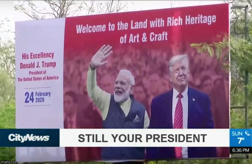 His Excellency Donald J. Trump | STILL YOUR PRESIDENT | image tagged in memes,donald trump,india,visit | made w/ Imgflip meme maker