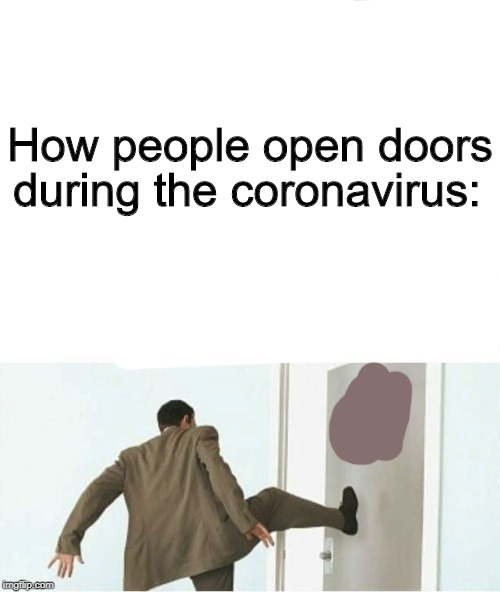 Three doors | How people open doors; during the coronavirus: | image tagged in three doors | made w/ Imgflip meme maker