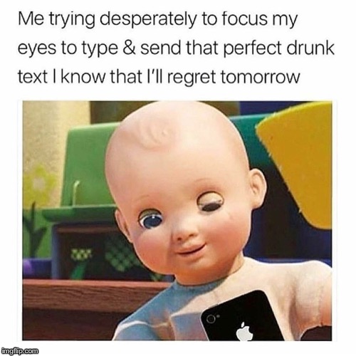 The truth is real | image tagged in toy story,drunk,baby | made w/ Imgflip meme maker