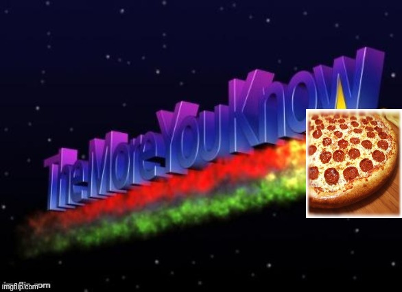 the more you know | image tagged in the more you know | made w/ Imgflip meme maker
