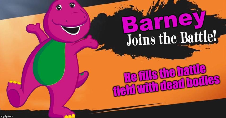 Smash Bros. | Barney; He fills the battle field with dead bodies | image tagged in smash bros | made w/ Imgflip meme maker