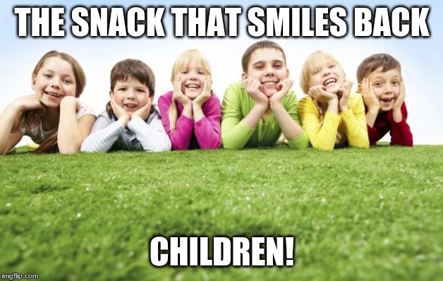 Yummy Children! | THE SNACK THAT SMILES BACK CHILDREN! | image tagged in children playing,goldfish,dark humor,memes,parody | made w/ Imgflip meme maker