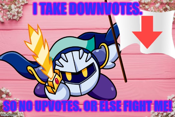 Well this is different. | I TAKE DOWNVOTES. SO NO UPVOTES. OR ELSE FIGHT ME! | image tagged in downvote,downvote fairy,it's raining downvotes,downvoting,downvoters,meta knight | made w/ Imgflip meme maker