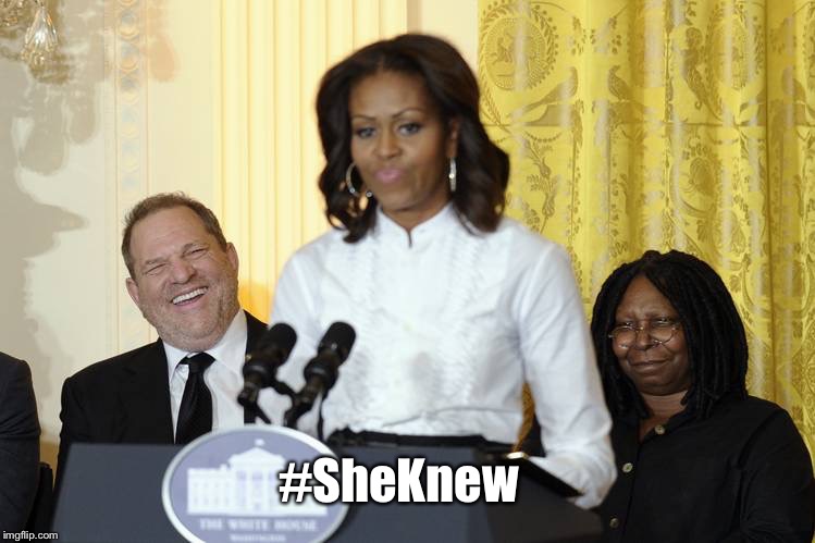 They all knew. | #SheKnew | image tagged in harvey weinstein,michelle obama,rapist | made w/ Imgflip meme maker