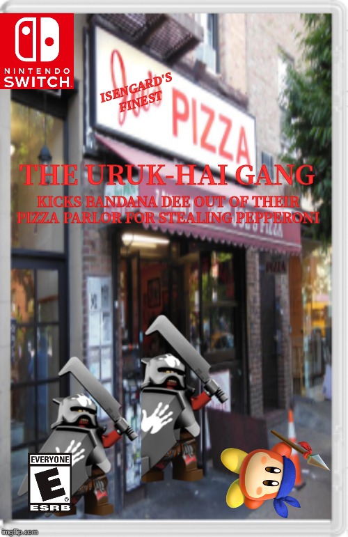 He was stealing it for weeks... | ISENGARD'S
FINEST; THE URUK-HAI GANG; KICKS BANDANA DEE OUT OF THEIR PIZZA PARLOR FOR STEALING PEPPERONI | image tagged in lotr,pizza,nintendo switch | made w/ Imgflip meme maker