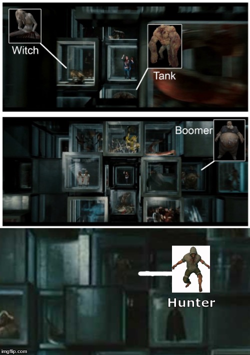 cabin in the woods + left 4 dead | Hunter | image tagged in movie | made w/ Imgflip meme maker