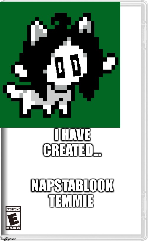  I HAVE CREATED... NAPSTABLOOK TEMMIE | made w/ Imgflip meme maker