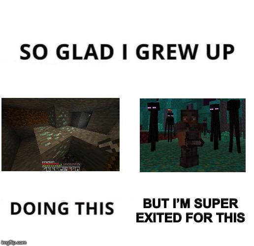 So glad I grew up doing this | BUT I’M SUPER EXITED FOR THIS | image tagged in so glad i grew up doing this | made w/ Imgflip meme maker