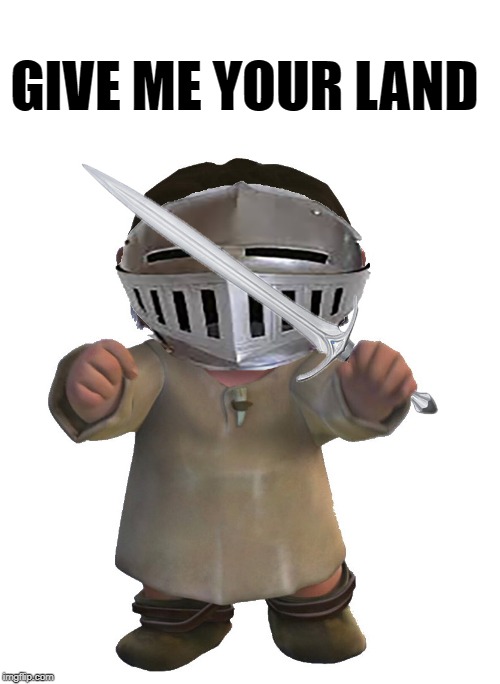 Ice Age Knight | GIVE ME YOUR LAND | image tagged in ice age knight | made w/ Imgflip meme maker