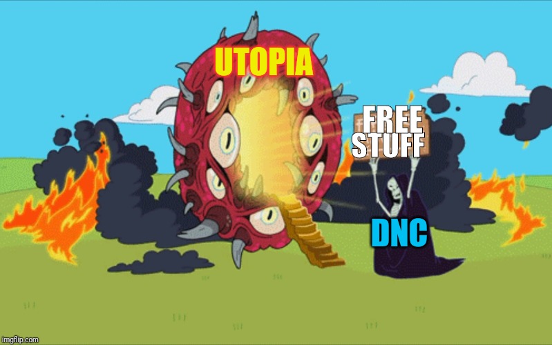 The False Advertising Of Socialism And Communism | UTOPIA; FREE; STUFF; DNC | image tagged in political meme,democratic party,socialism,communism,democrat party | made w/ Imgflip meme maker