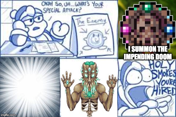 I SUMMON THE IMPENDING DOOM | image tagged in terraria | made w/ Imgflip meme maker