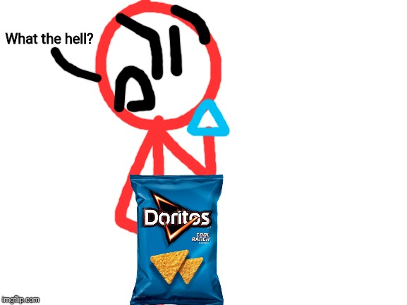 "Markus, I think I found your friend...AGAIN" - Stickdanny | What the hell? | image tagged in blank white template,stickdanny,doritos,luno,memes | made w/ Imgflip meme maker