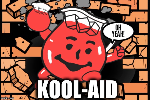 Kool Aid Man | KOOL-AID | image tagged in kool aid man | made w/ Imgflip meme maker