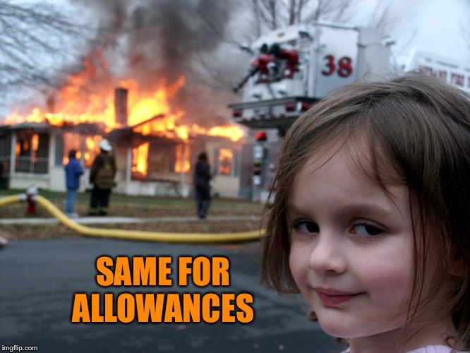 house fire child | SAME FOR ALLOWANCES | image tagged in house fire child | made w/ Imgflip meme maker