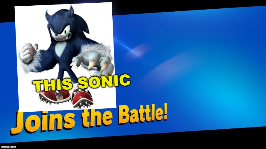 Blank Joins the battle | THIS SONIC | image tagged in blank joins the battle | made w/ Imgflip meme maker