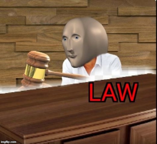 meme man law | image tagged in meme man law | made w/ Imgflip meme maker